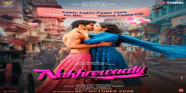 Aanand L Rai’s ‘Nakhrewaalii’ to Hit Theatres on October 30, Promises a Fresh Take on Love and Gender Roles