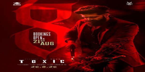 Yash’s ‘Toxic’ Set for Massive Global Release, Advance Booking to Open on August 21