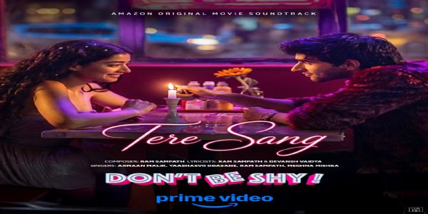 ‘Don’t Be Shy’ Song ‘Tere Sang’ Released