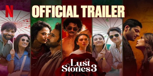 Lust Stories 3 Trailer Unveiled, Offering a Glimpse into Five Complicated Relationships
